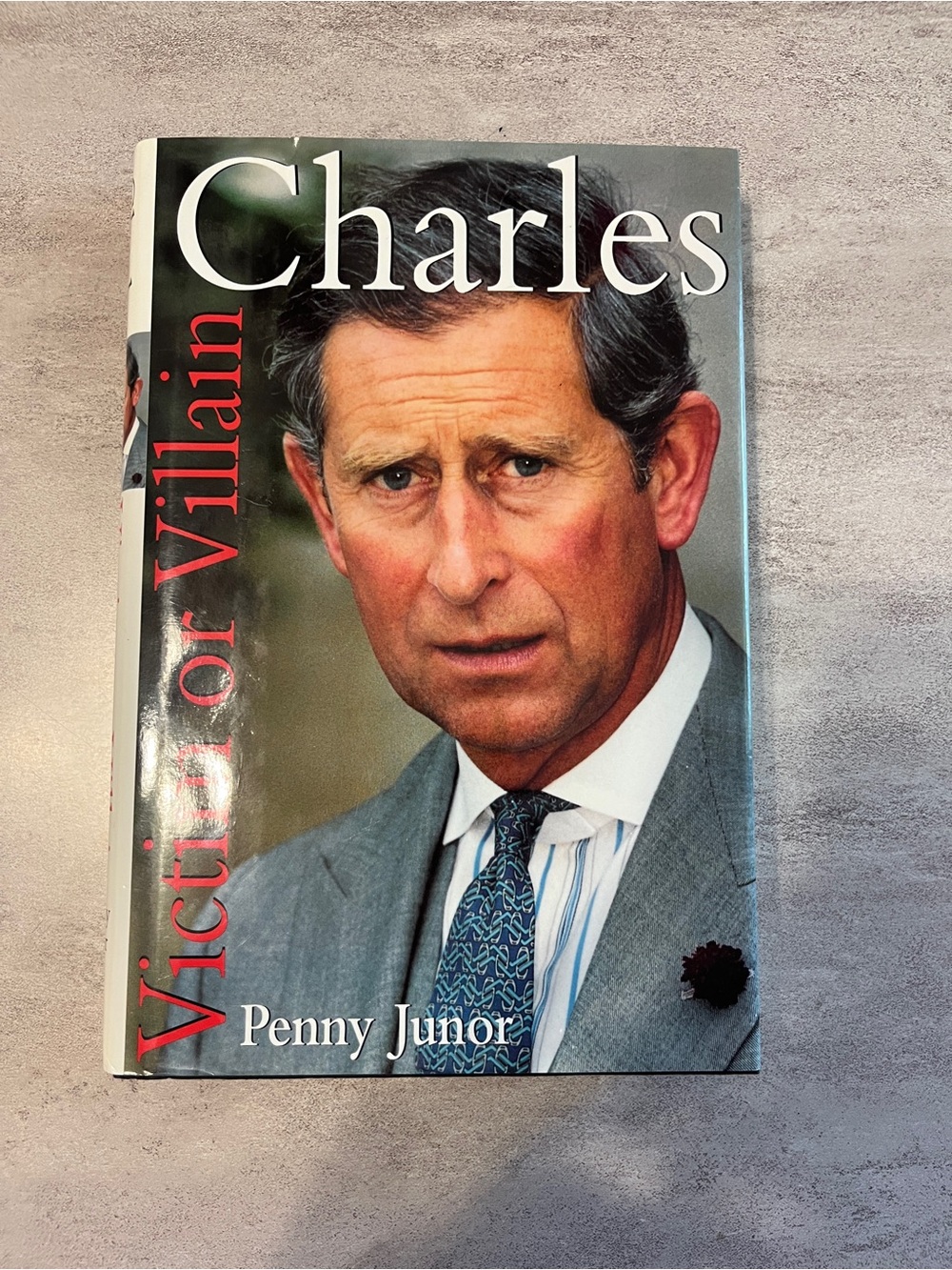 Prince Charles Victim or Villain by penny junor